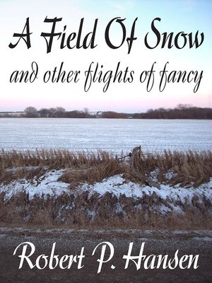 cover image of A Field of Snow and Other Flights of Fancy